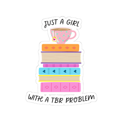 Just a Girl with a TBR Problem Book Lover Sticker