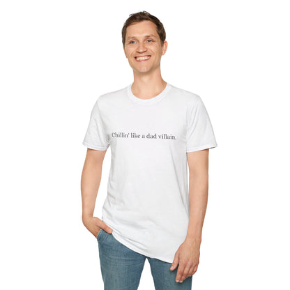 Chillin' Like a Dad Villian Funny Dad Soft T-Shirt