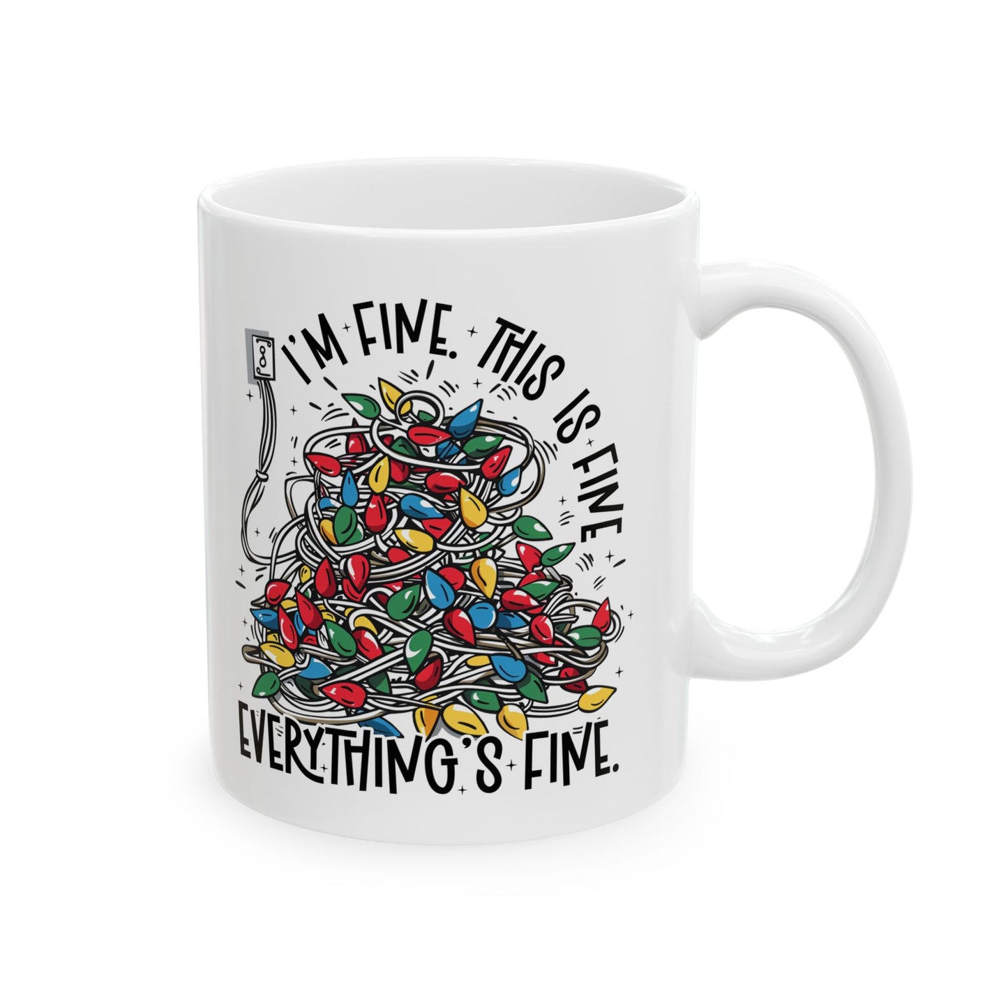 Everything is Fine Ceramic Mug