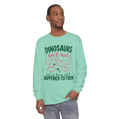 Dinosaurs Didn’t Read Long Sleeve T‑Shirt