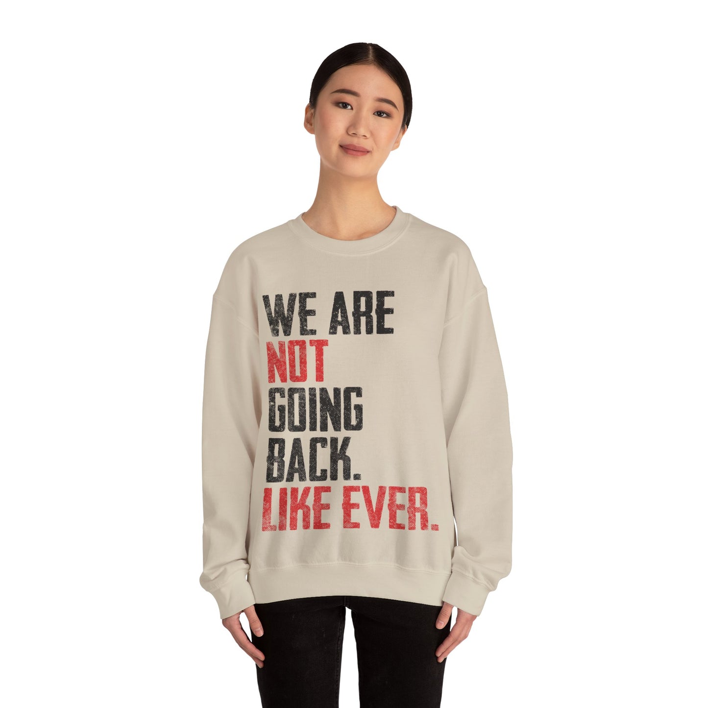 We Are Never Going Back Unisex Sweatshirt