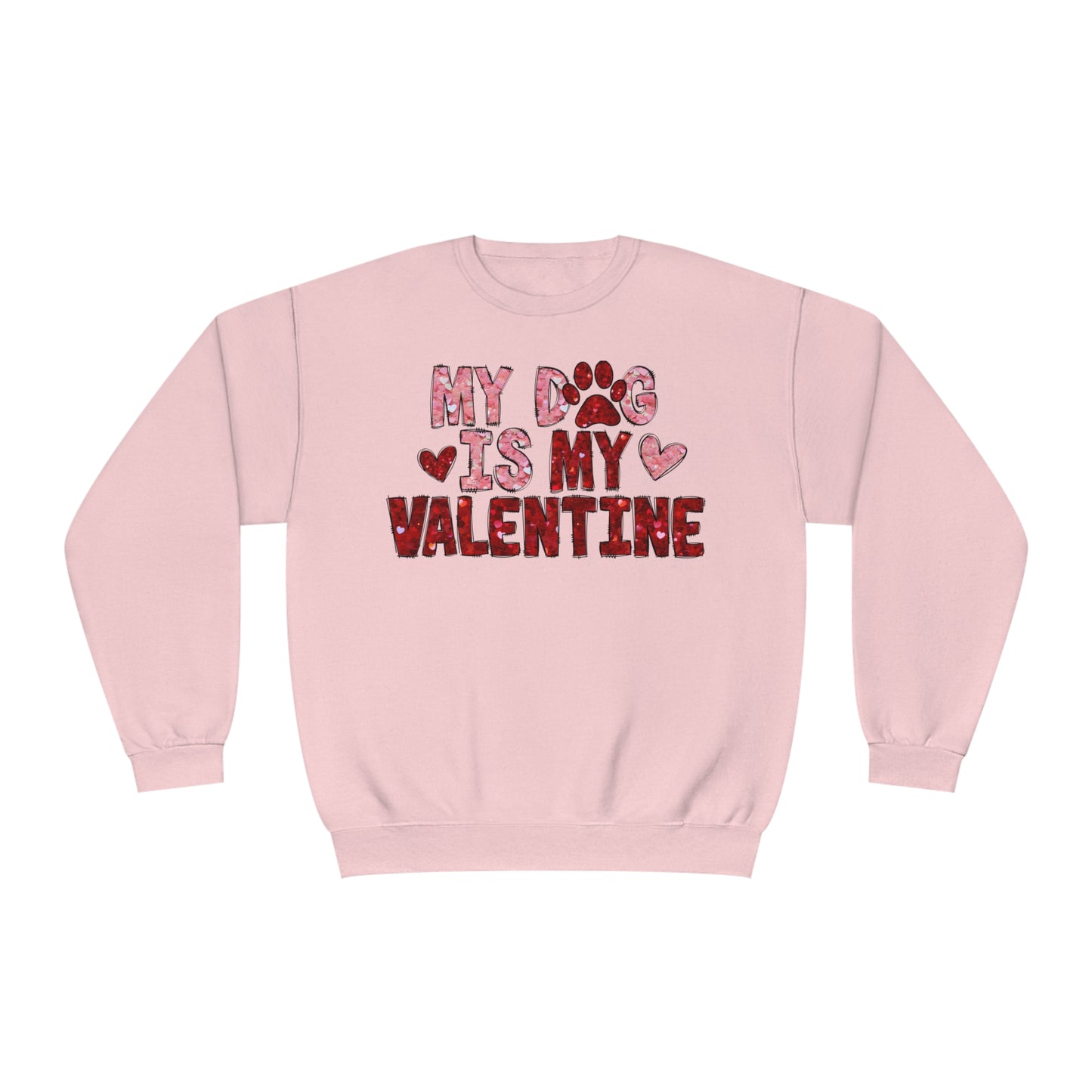 My Dog is My Valentine Sweatshirt