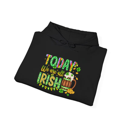 Today We Are All Irish St. Patrick's Day Hoodie Sweatshirt