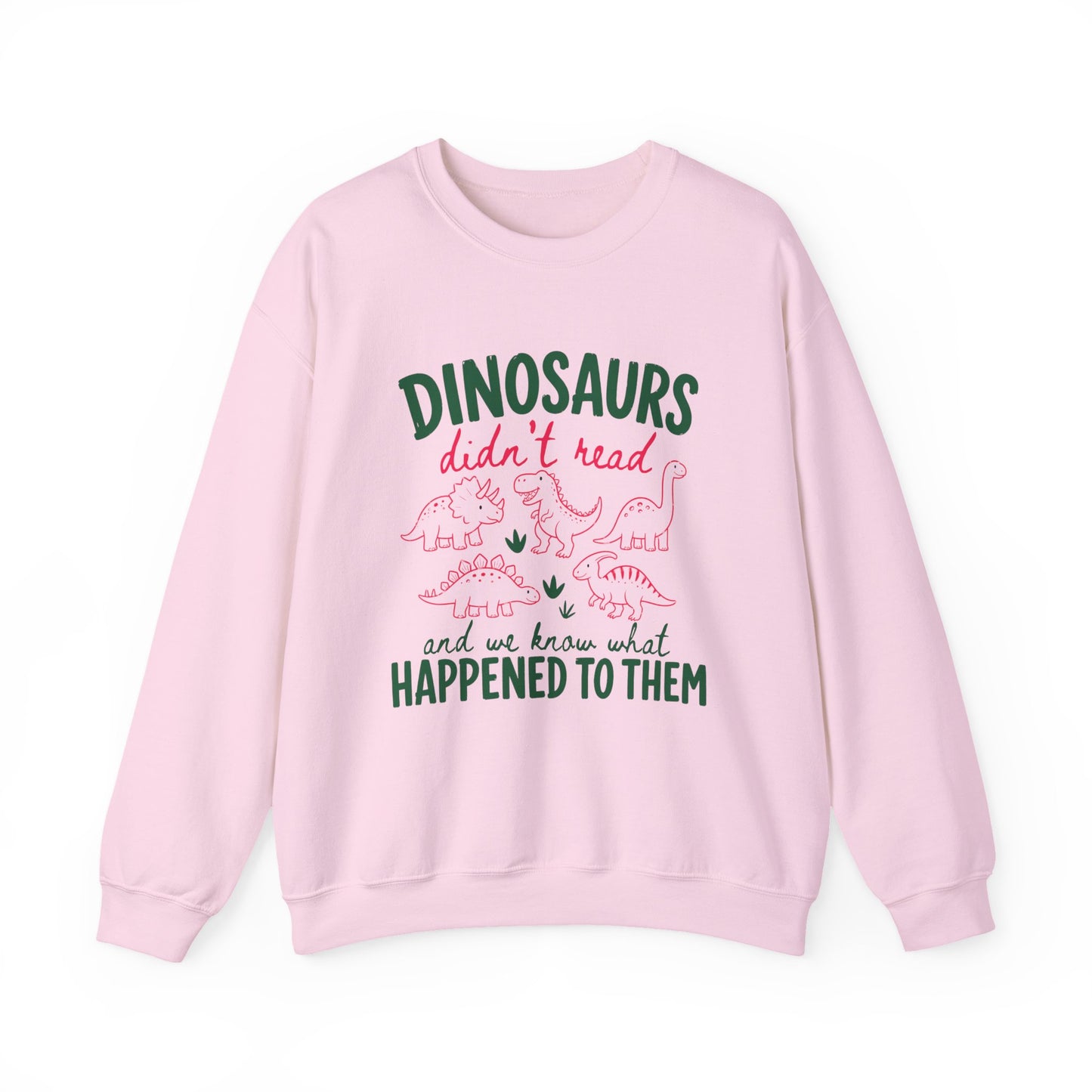 Dinosaurs Didn’t Read Crewneck Sweatshirt