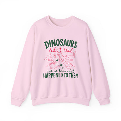 Dinosaurs Didn’t Read Crewneck Sweatshirt