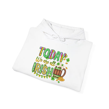 Today We Are All Irish St. Patrick's Day Hoodie Sweatshirt