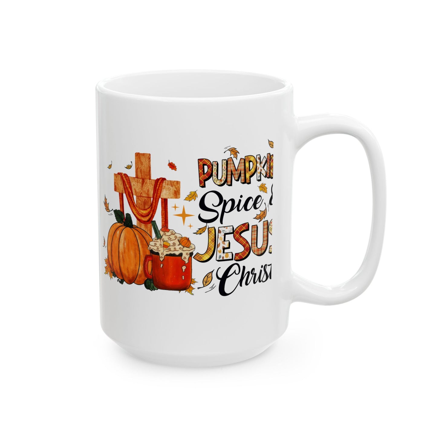 Pumpkin Spice and Jesus Christ Fall Ceramic Mug