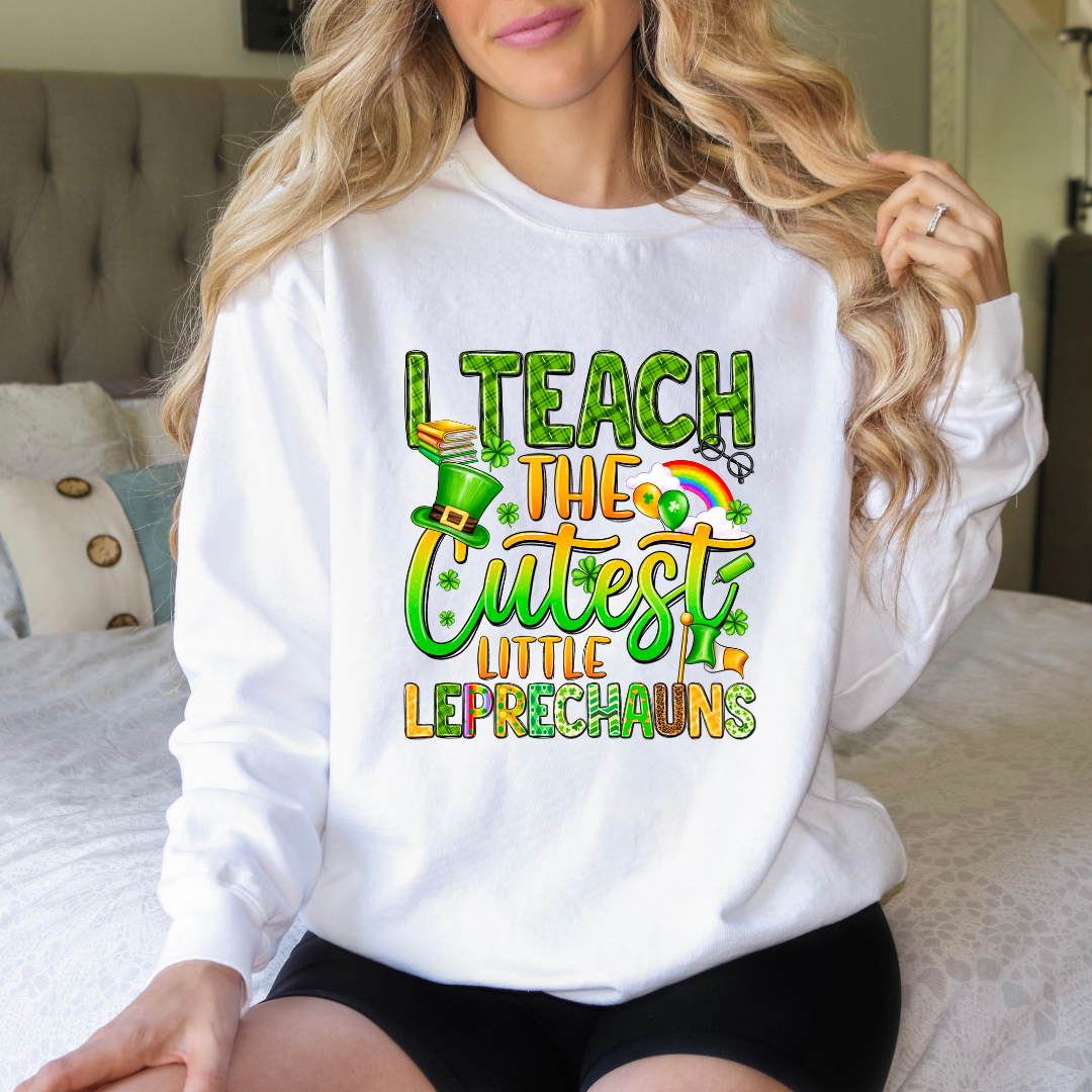 I Teach the Cutest Leprechauns St. Patrick's Day Sweatshirt