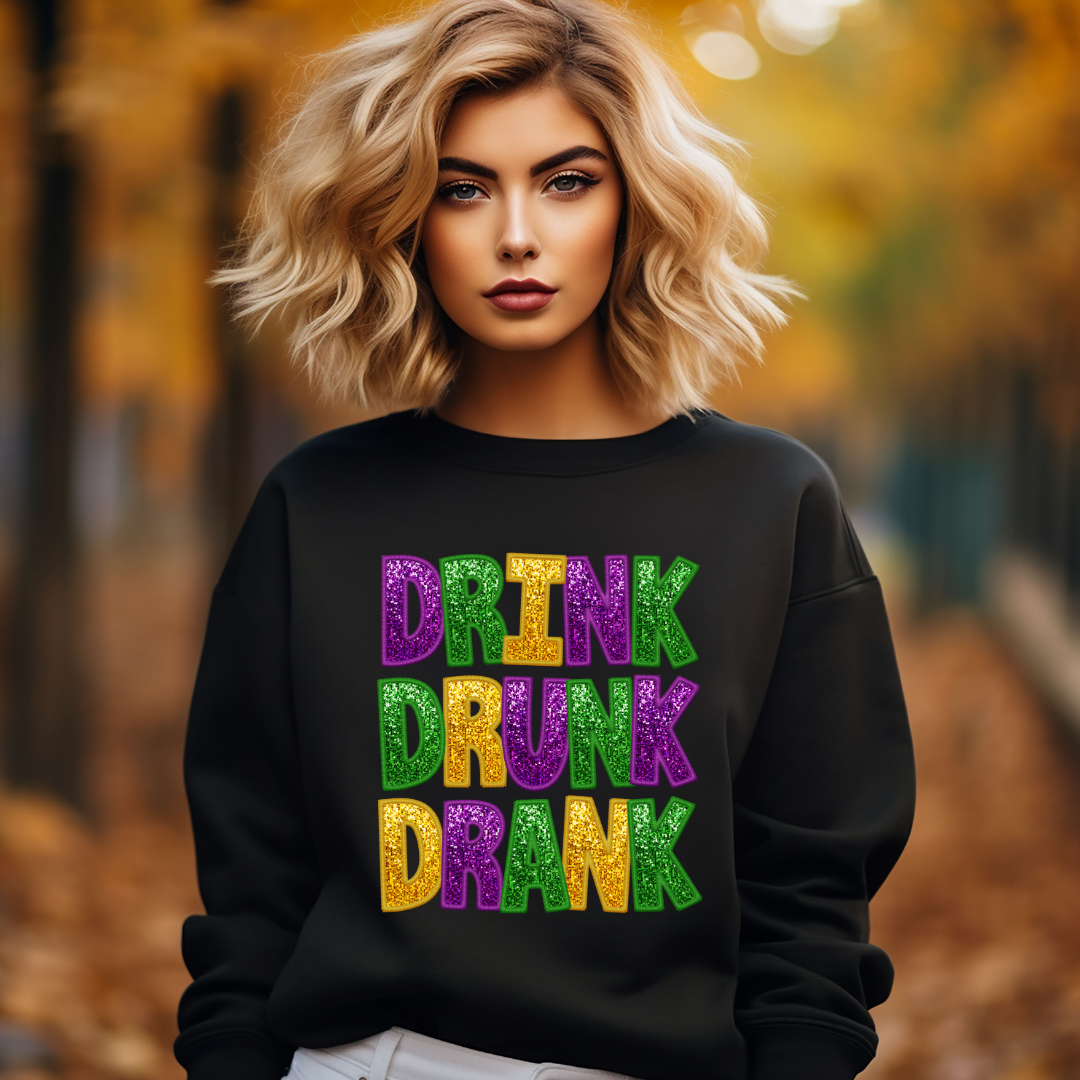 Drink Drank Drunk Mardi Gras Sweatshirt