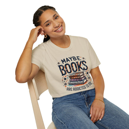 Maybe Books Are Addicted to Me Soft T-Shirt