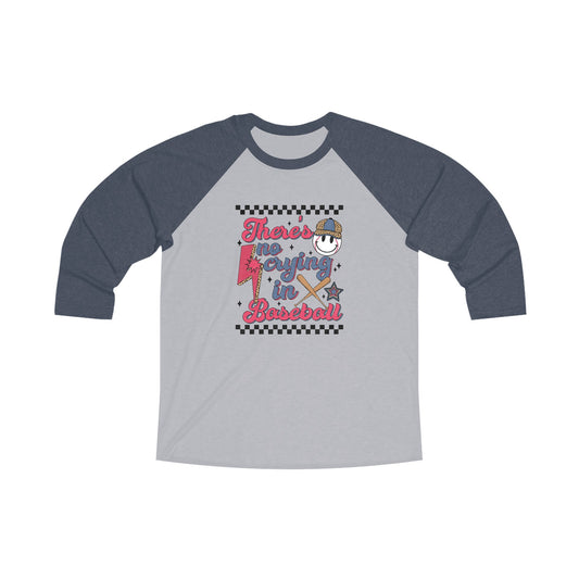 No Crying in Baseball 3/4 Sleeve T-Shirt