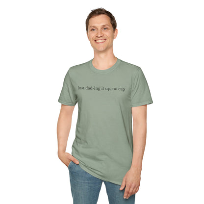 Funny Just Dad-ing Soft T-Shirt