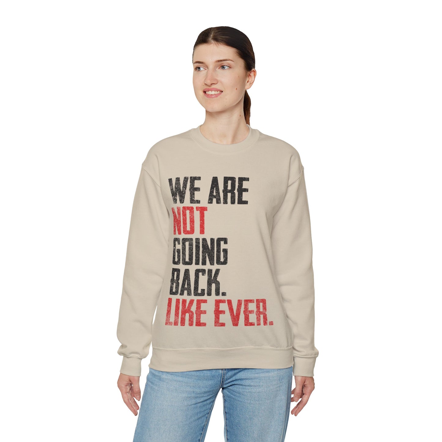 We Are Never Going Back Unisex Sweatshirt