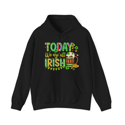 Today We Are All Irish St. Patrick's Day Hoodie Sweatshirt