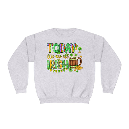 Today We Are All Irish St. Patrick's Day Sweatshirt