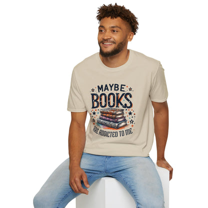 Maybe Books Are Addicted to Me Soft T-Shirt