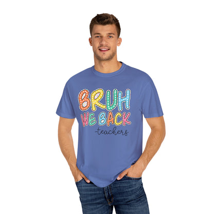 Bruh We Back to School Teacher T-Shirt