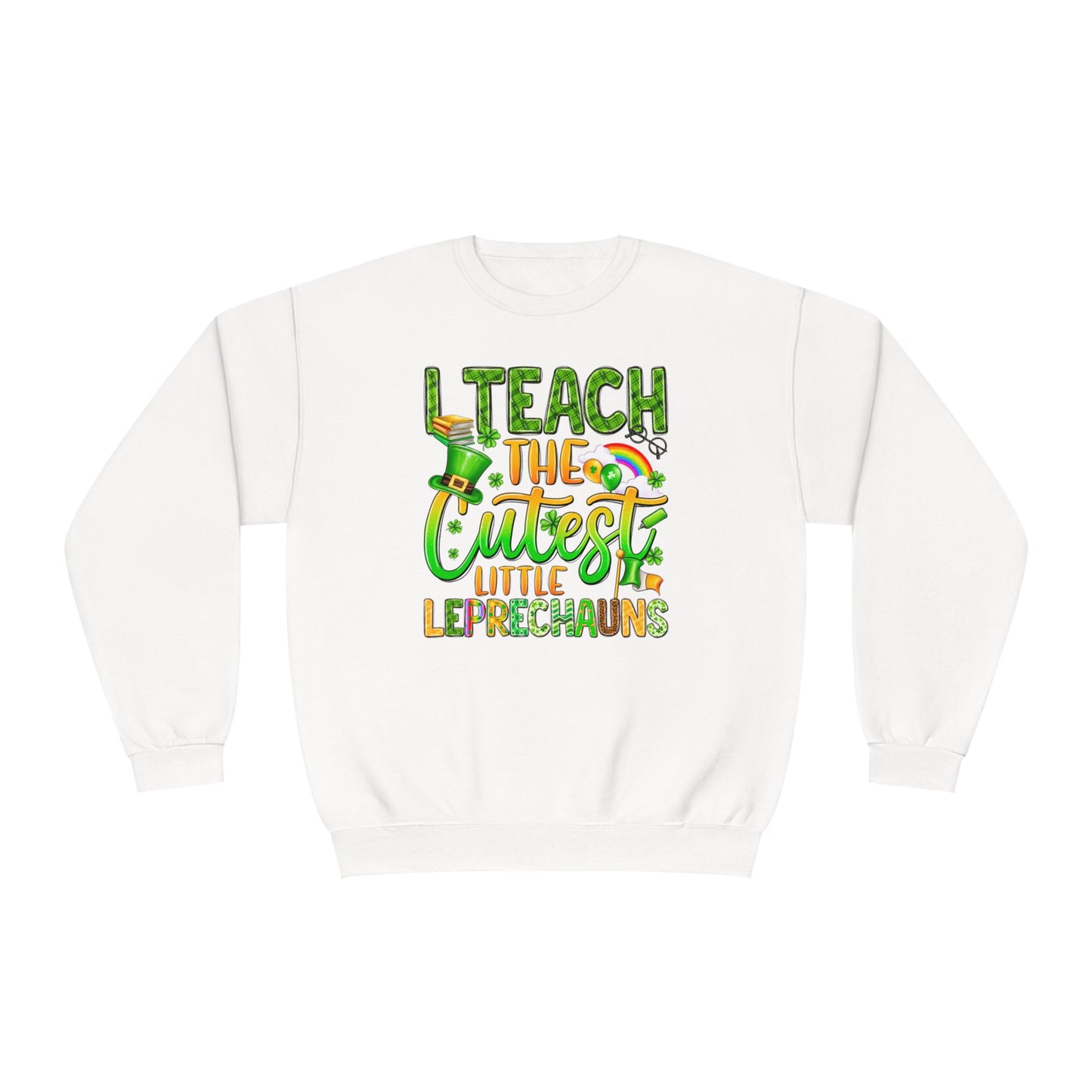 I Teach the Cutest Leprechauns St. Patrick's Day Sweatshirt