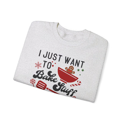 Christmas I Just Want to Bake and Watch Christmas Movies Sweatshirt