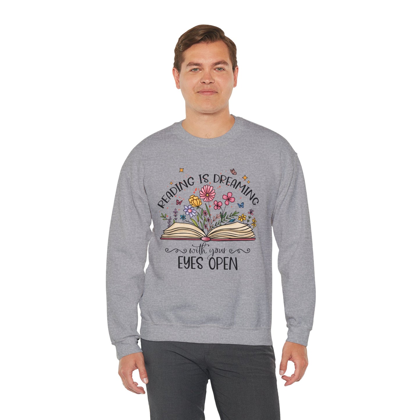 Reading is Dreaming With Your Eyes Wide Open Sweatshirt