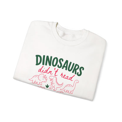 Dinosaurs Didn’t Read Crewneck Sweatshirt