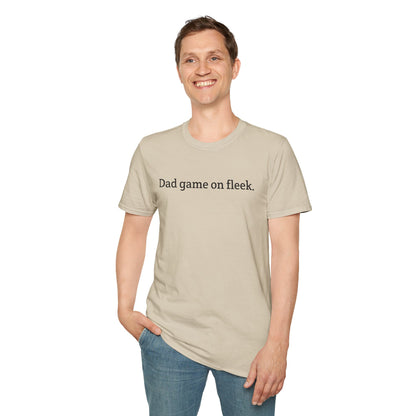 Funny Dad Game On Fleek Soft T-Shirt