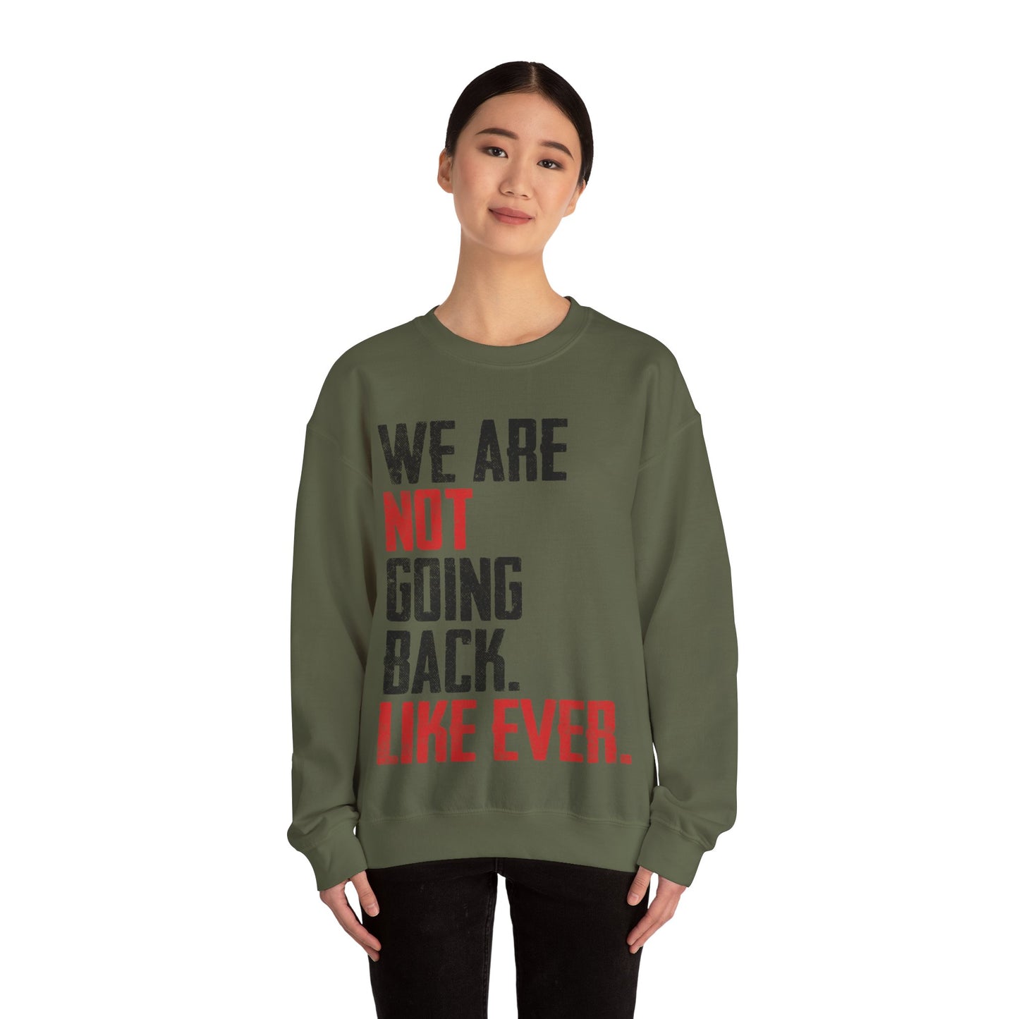 We Are Never Going Back Unisex Sweatshirt