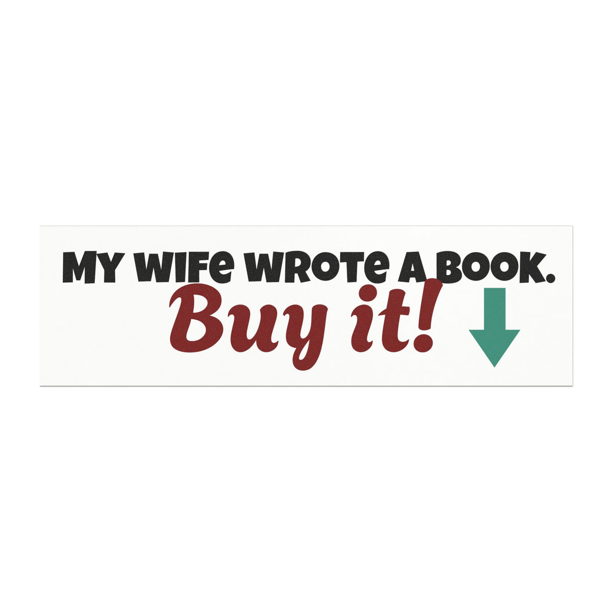 My Wife Wrote a Book Buy It Car Magnet