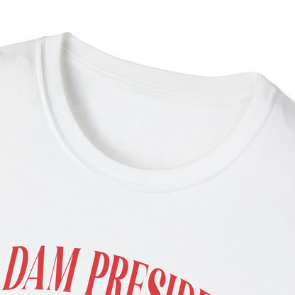 Madam President Softstyle T-Shirt