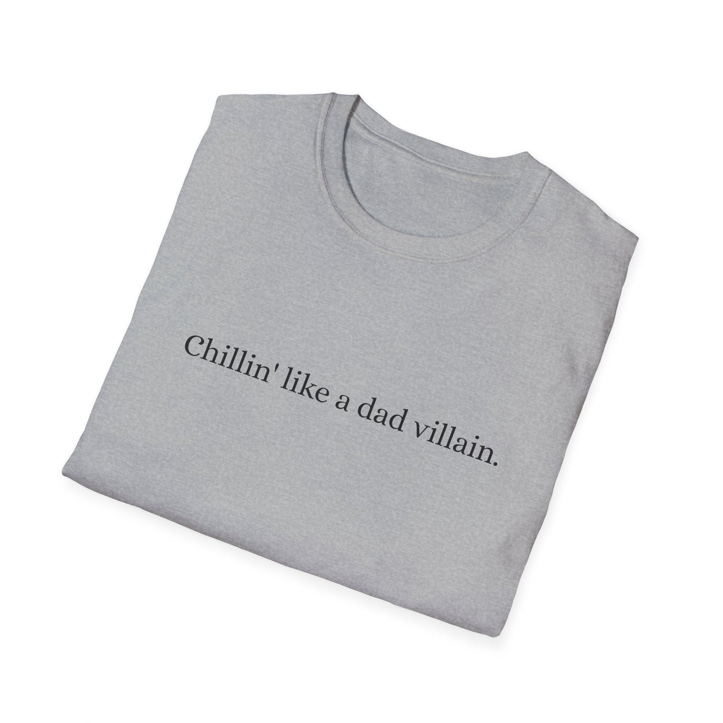 Chillin' Like a Dad Villian Funny Dad Soft T-Shirt