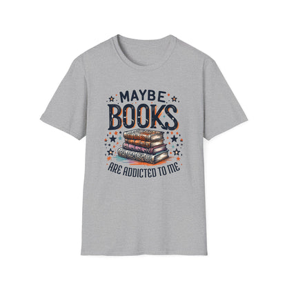 Maybe Books Are Addicted to Me Soft T-Shirt