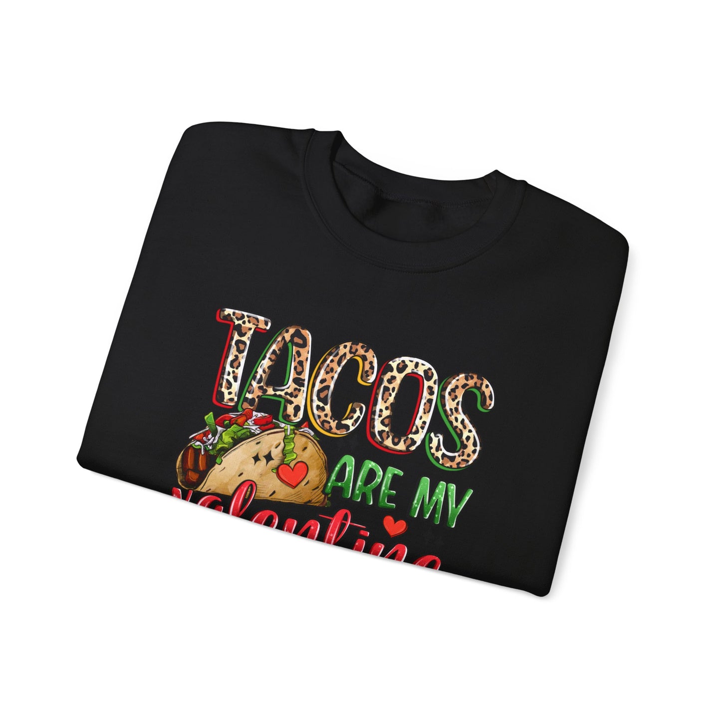 Tacos are my Valentine Funny Valentine's Day Sweatshirt