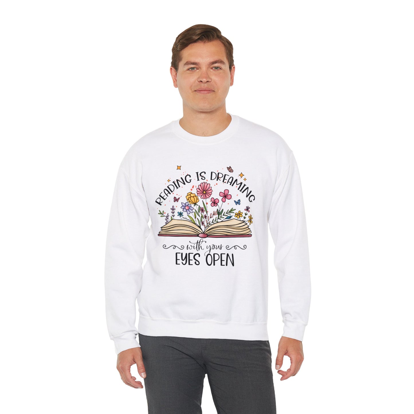 Reading is Dreaming With Your Eyes Wide Open Sweatshirt