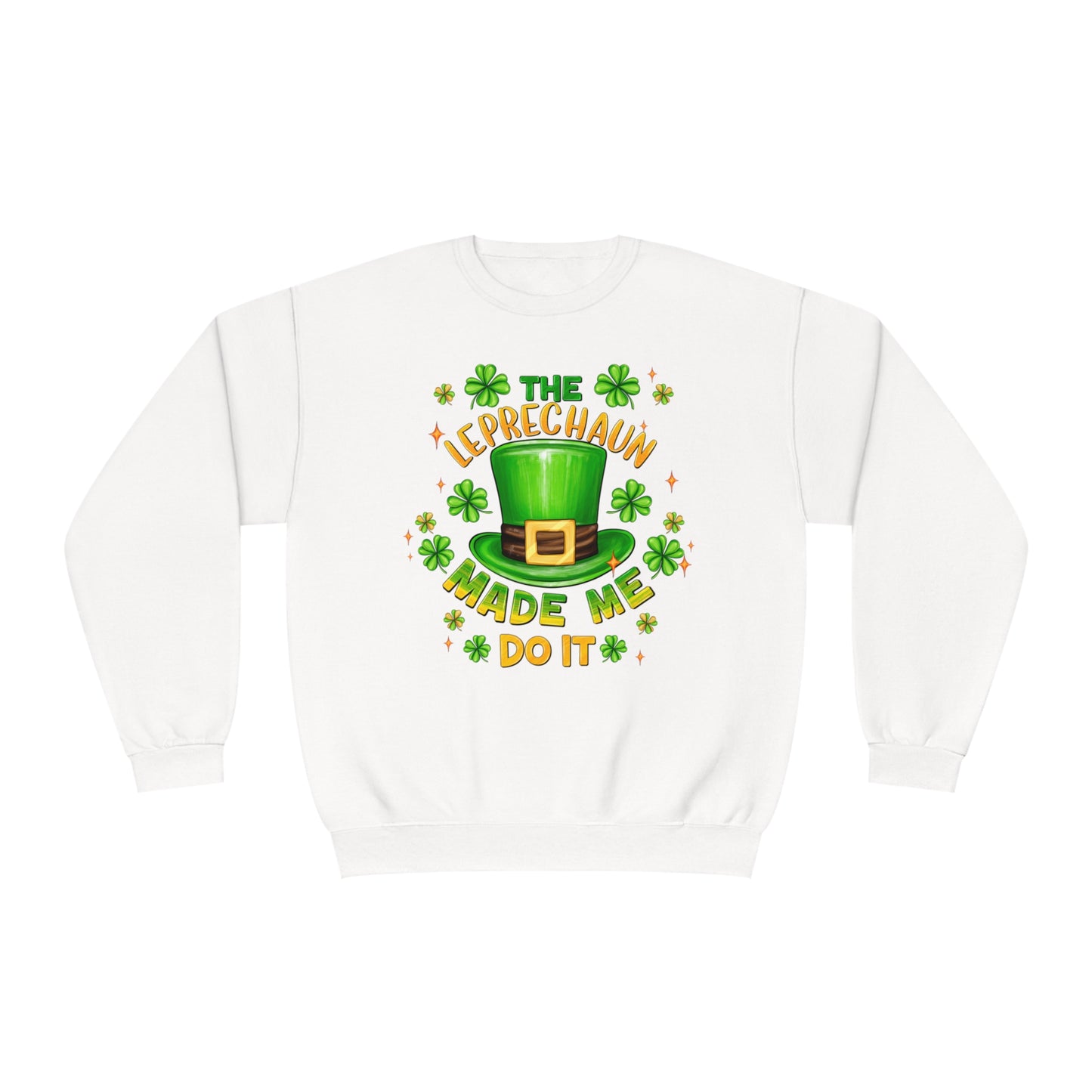 The Leprechaun Made Me Do It St. Patrick's Day Sweatshirt