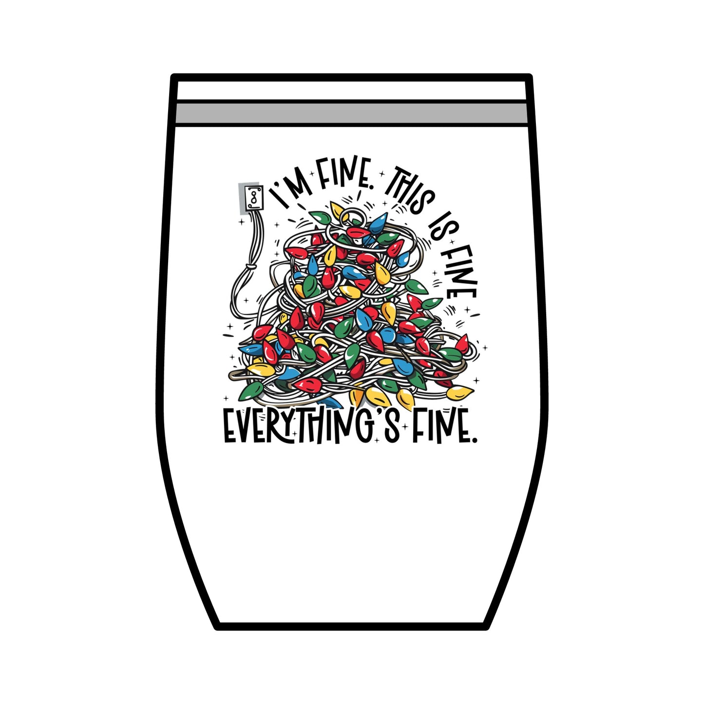 Everything's Fine Wine Tumbler