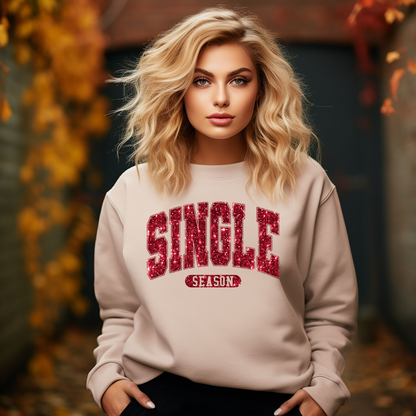 Single  Season Valentine's Day Sweatshirt