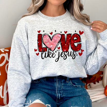 Love Like Jesus Valentine's Day Sweatshirt