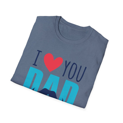 I Love You Dad Soft T-Shirt