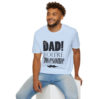 Dad You're Awesome Soft T-Shirt