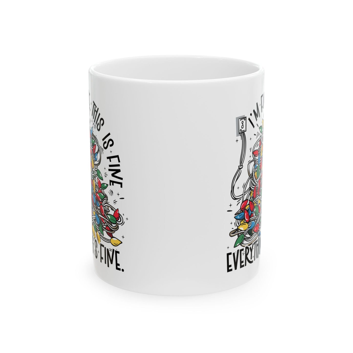 Everything is Fine Ceramic Mug