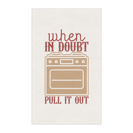 When In Doubt Pull It Out Kitchen Towel