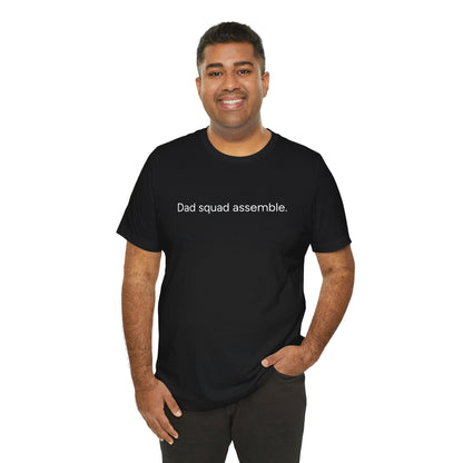 Funny Dad Squad Assemble Short Sleeve Tee