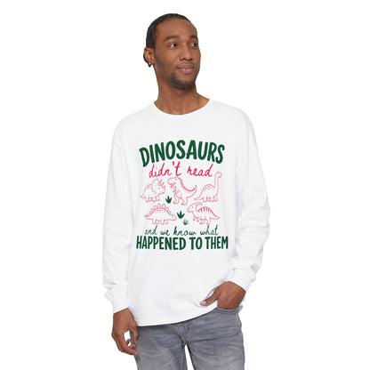 Dinosaurs Didn’t Read Long Sleeve T‑Shirt
