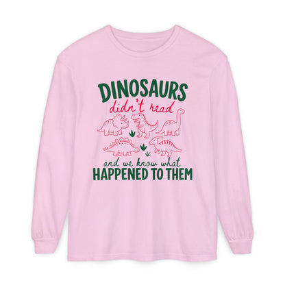 Dinosaurs Didn’t Read Long Sleeve T‑Shirt