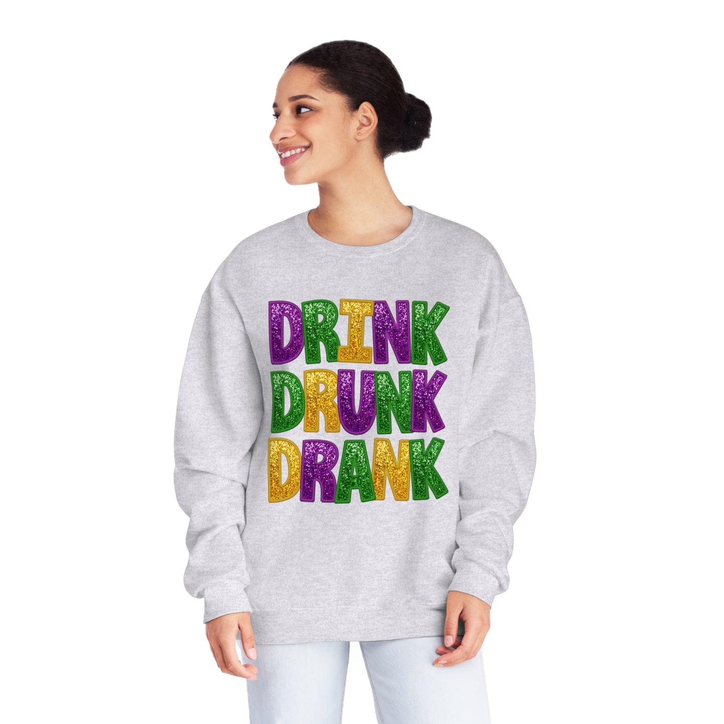 Drink Drank Drunk Mardi Gras Sweatshirt