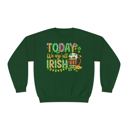 Today We Are All Irish St. Patrick's Day Sweatshirt