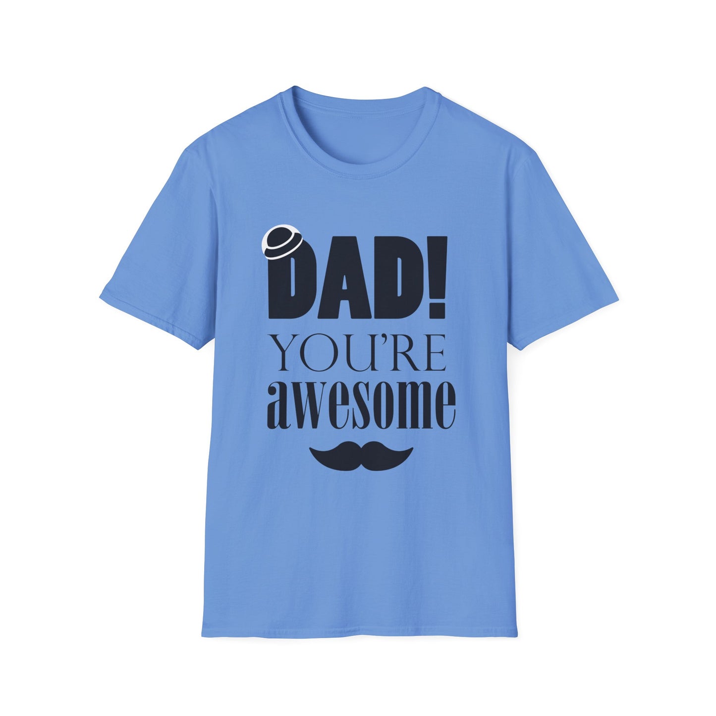 Dad You're Awesome Soft T-Shirt