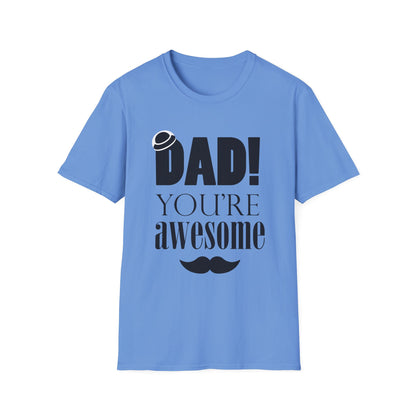 Dad You're Awesome Soft T-Shirt