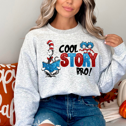 Cool Story Bro Dr. Seuss Sweatshirt