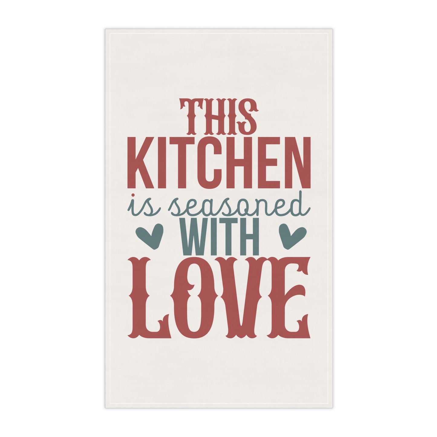 This Kitchen Is Seasoned With Love Kitchen Towel